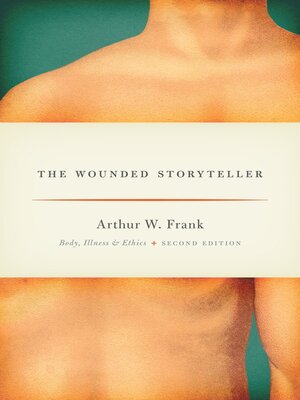 cover image of The Wounded Storyteller: Body, Illness, and Ethics